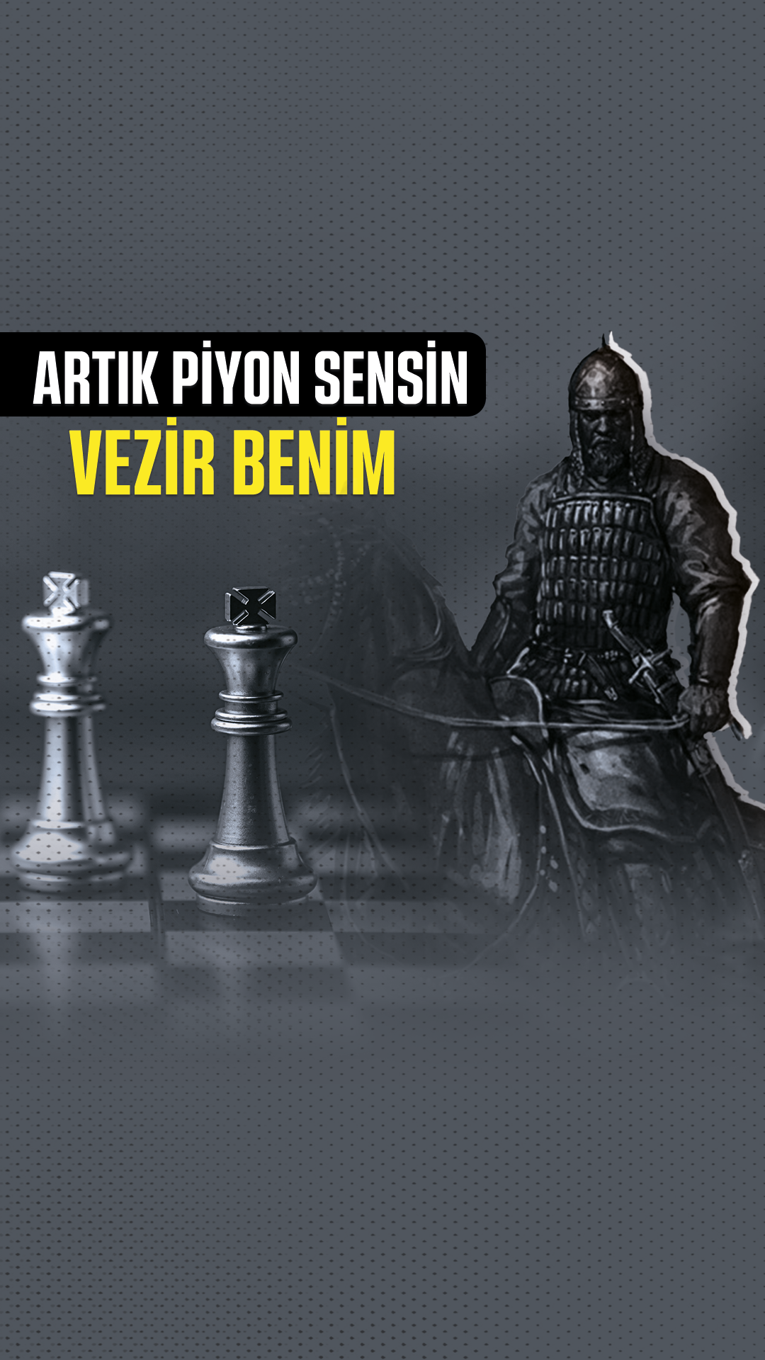 Artık Piyon Sensin, Vezir Benim