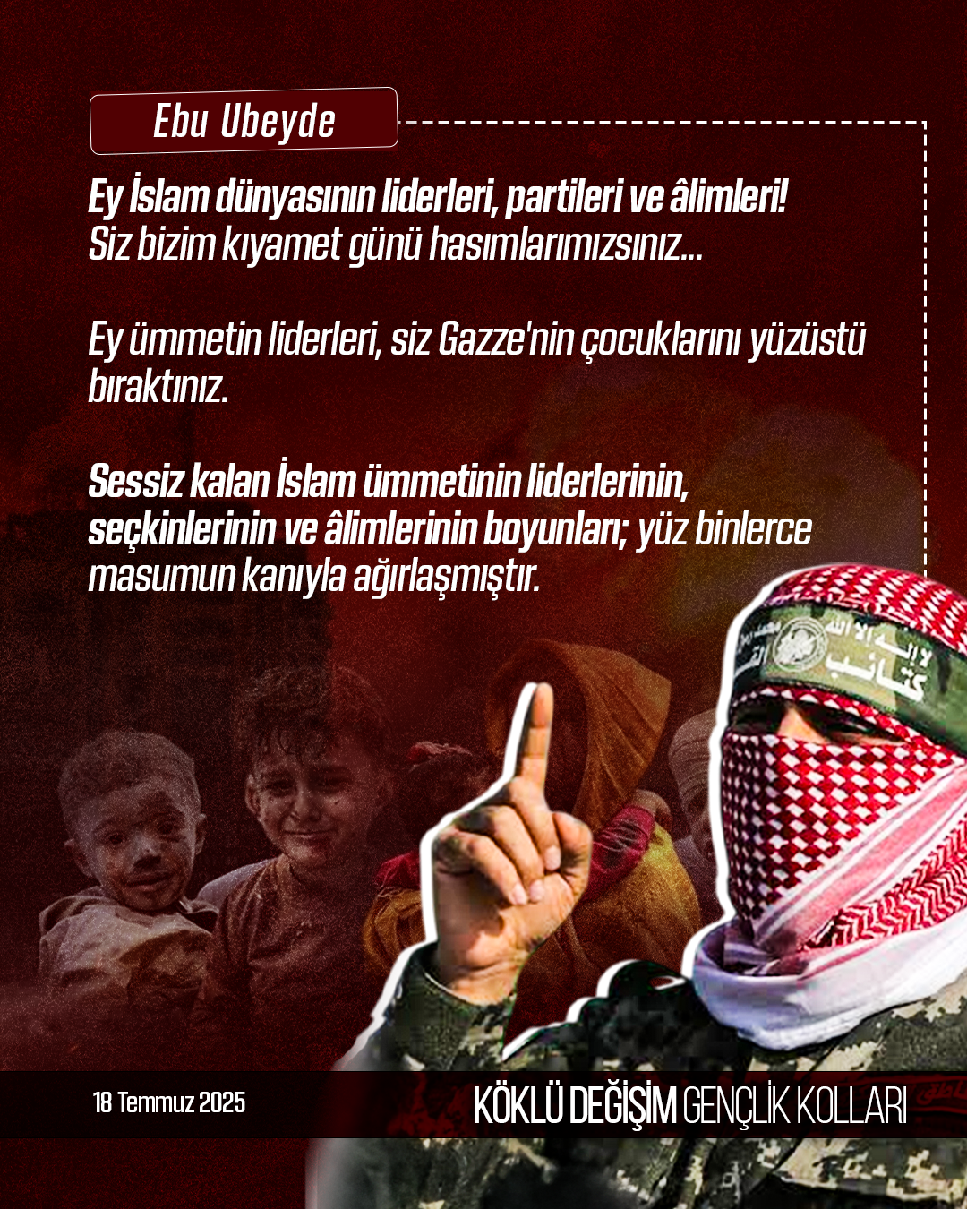 Ey İslam dünyasının liderleri, partileri ve âlimleri!