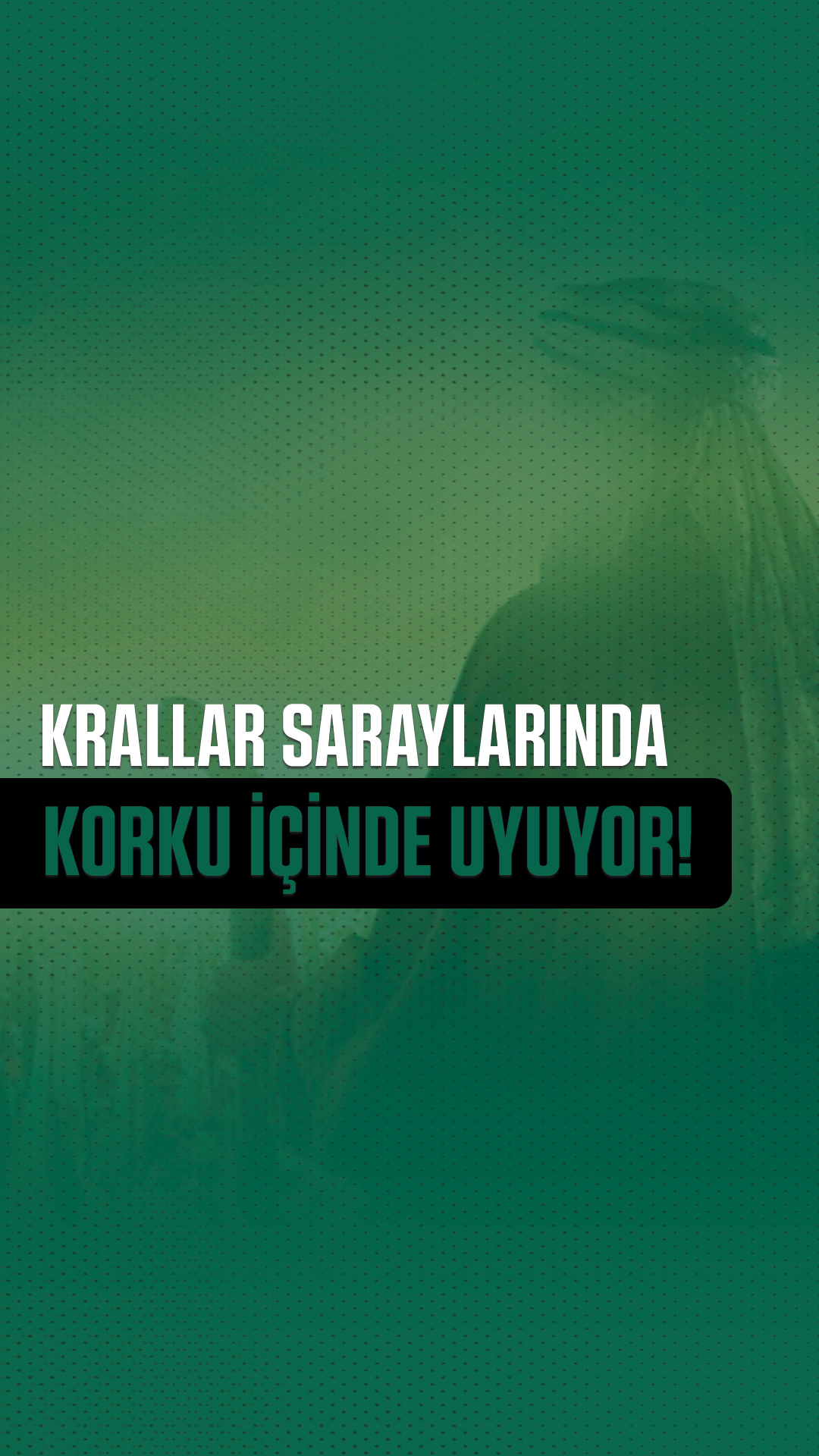 Krallar Saraylarında Korku İçinde Uyuyor!