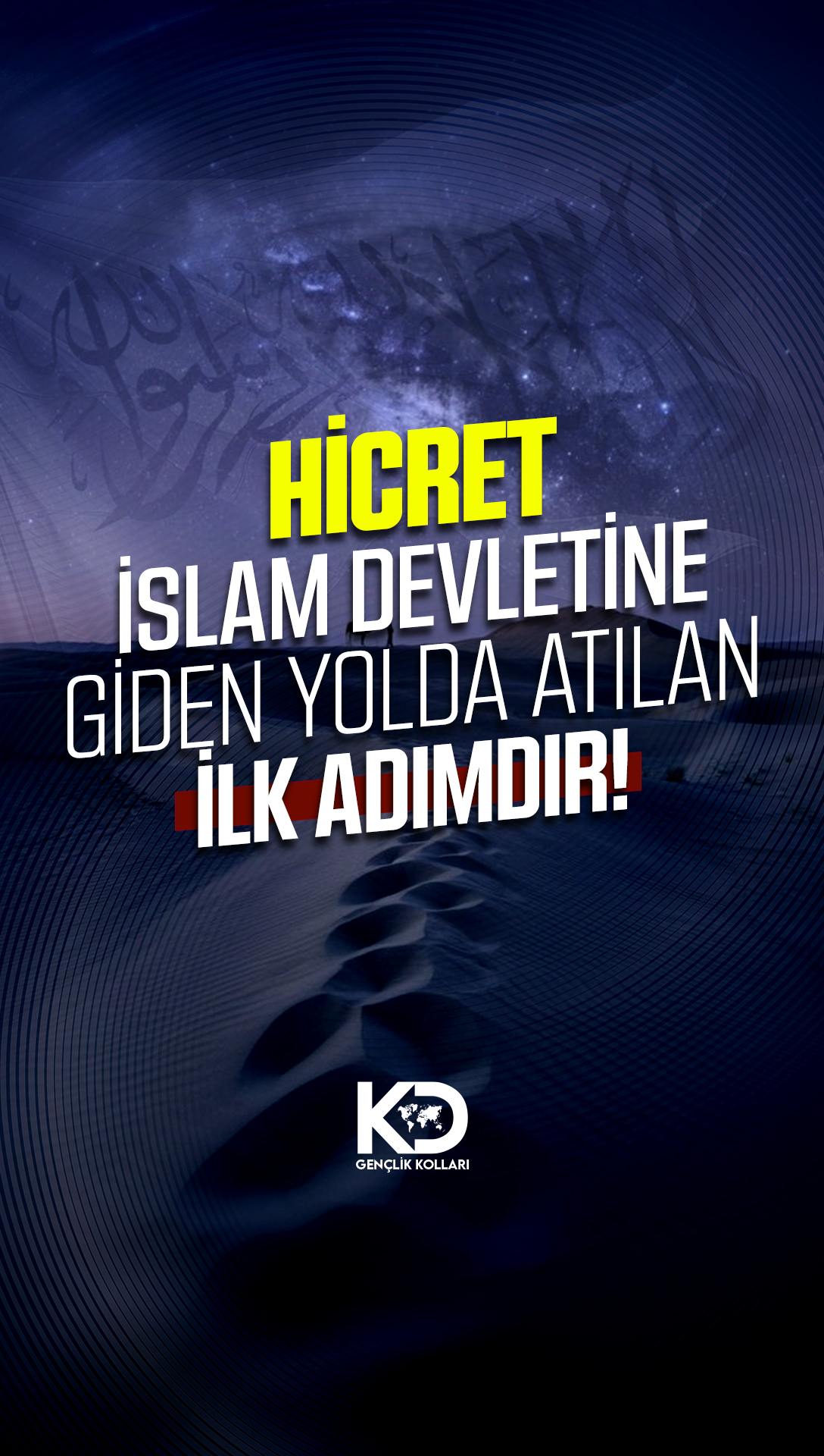 HİCRET İSLAM DEVLETİNE GİDEN YOLDA ATILAN İLK ADIMDIR!